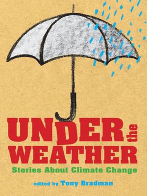 cover image of Under the Weather: Stories About Climate Change